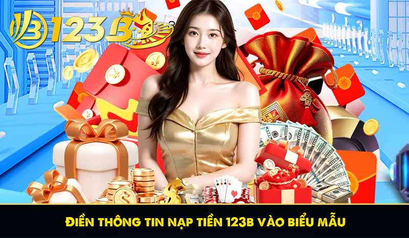 Nạp Tiền 123B 7 Điền thông tin nạp tiền 123b vào biểu mẫu