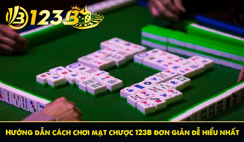 Hướng dẫn cách chơi mạt chược 123B đơn giản dễ hiểu nhất 5 Hướng dẫn cách chơi mạt chược 123B đơn giản dễ hiểu nhất