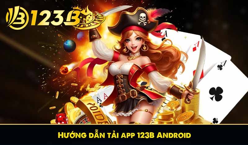 Tải App 123B 5 Hướng dẫn tải app 123B Android