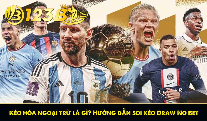 Kèo hòa ngoại trừ là gì? Hướng dẫn soi kèo Draw No Bet 6 Kèo hòa ngoại trừ là gì? Hướng dẫn soi kèo Draw No Bet