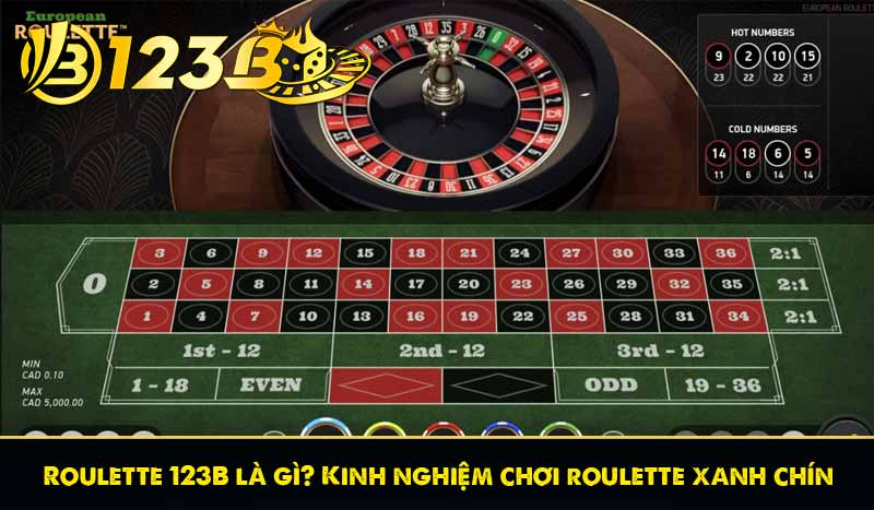 Roulette 123B là gì? Kinh nghiệm chơi roulette xanh chín 4 Roulette 123B là gì? Kinh nghiệm chơi roulette xanh chín