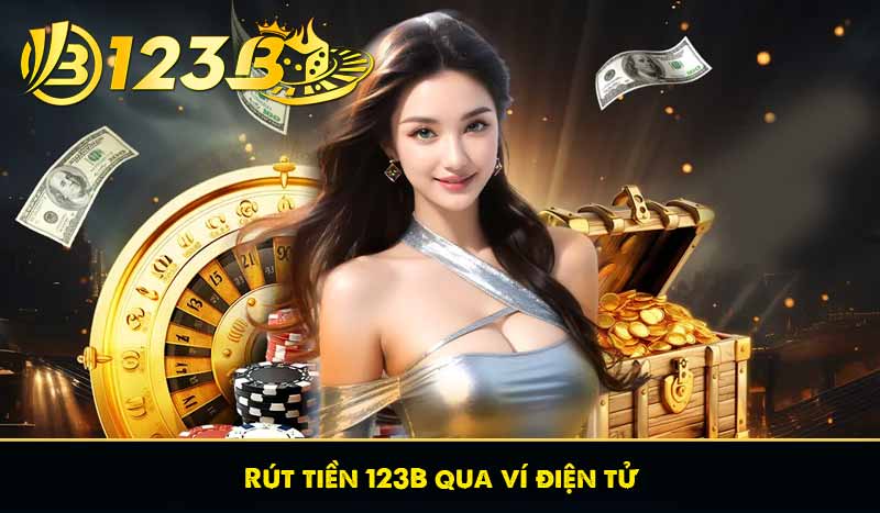 Rút Tiền 123B 7 Rút tiền 123B qua ví điện tử