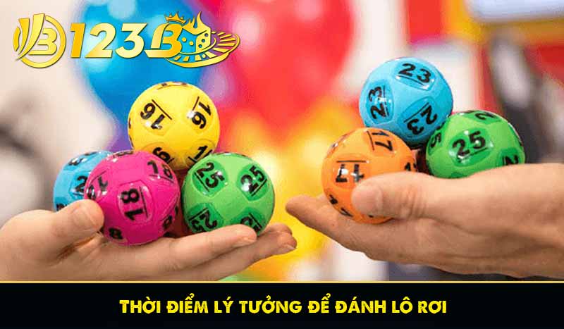 Lô Rơi Là Gì? Phương Pháp Bắt Lô Rơi Siêu Bá Tại 123B 8 Thời điểm lý tưởng để đánh lô rơi